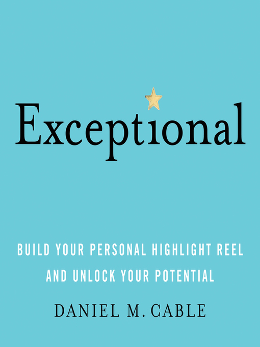 Title details for Exceptional by Daniel M. Cable - Available